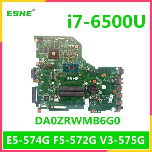 For Acer Aspire E5-574G F5-572G V3-575G Laptop Motherboard i7-6500U DDR3 DA0ZRWMB6G0 NBG3B11001 Independent motherboard