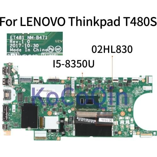 KoCoQin Laptop motherboard For LENOVO Thinkpad T480S Core I5-8350U SR3L9 Mainboard 02HL830 NM-B471