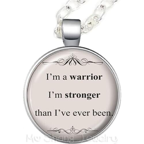 I'm A warrior I'm Stronger Than I've Ever Been Glass Choker Necklace Gift For Student Friends Motivating People Famous Aphorism