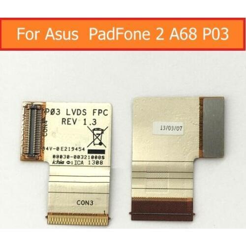 100% New Genuine Main Board Flex Cable For ASUS PadFone 2 A68 P03 LCD Display module Flex Cable Replacement Spare Part in stock