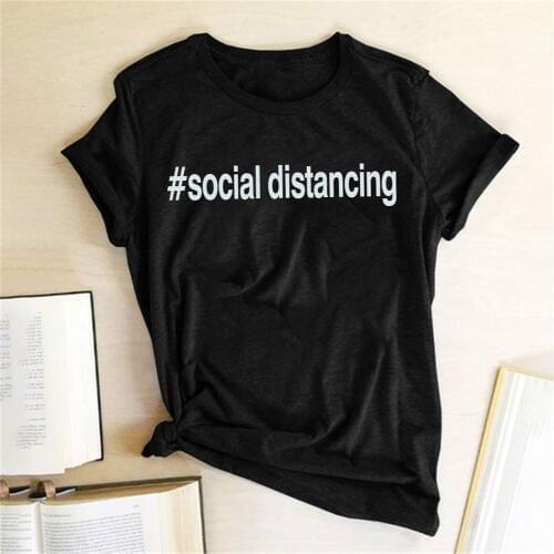 Social Distancing Print Women T-shirt Before It Was Cool Casual T-shirt Women Introvert Self Quarantine Grunge Tee Femme T-shirt
