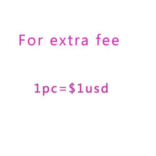 Just for extra fee 1 piece =10USD
