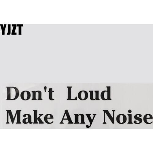 YJZT 21.5CM×6.3CM Dont Loud Make Any Noise Humorous Words Letters Vinyl Decal Car Stickers 13D-0762