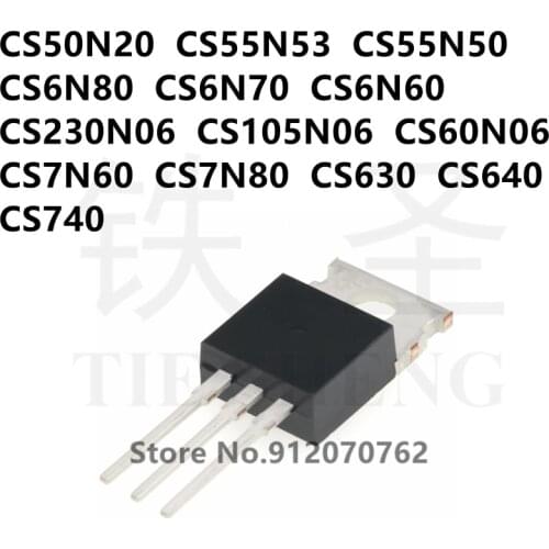 10PCS CS50N20 CS55N53 CS55N50 CS6N80 CS6N70 CS6N60 CS230N06 CS105N06 CS60N06 CS7N60 CS7N80 CS630 CS640 CS740 TO-220