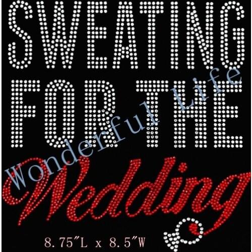 New product free shipping Sweating For The Wedding rhinestone hotfix motif transfer design
