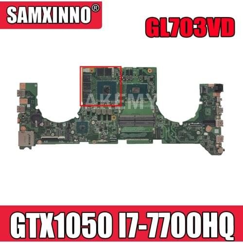 Akemy 90NB0GM0-R00010 DA0BKNMBAB0 For Asus GL703VM GL703VD GL703V Laptop Motherboard Mainboard GTX 1050 GPU I7-7700HQ