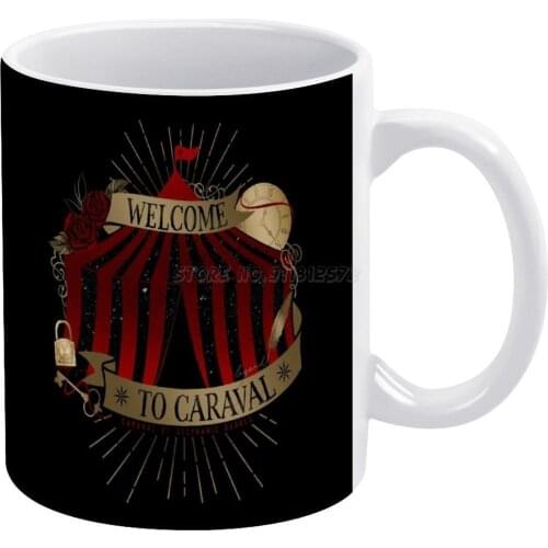Welcome To Caraval White Mug To Friends and Family Creative Gift 11 Oz Mug Coffee Ceramic Mug Caraval Carnival Festival Legend R