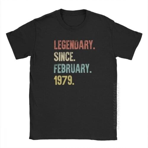 Retro Vintage 40th Birthday T-Shirts Legendary Since February 1979 T Shirts Mans High Street Fun Tee Shirt Pure Cotton Print
