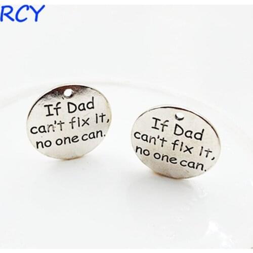 Top Quality 20 Pieces/lot 25mm letter printed If Dad can't fix it no one can dad charms metal round disc charm for diy making