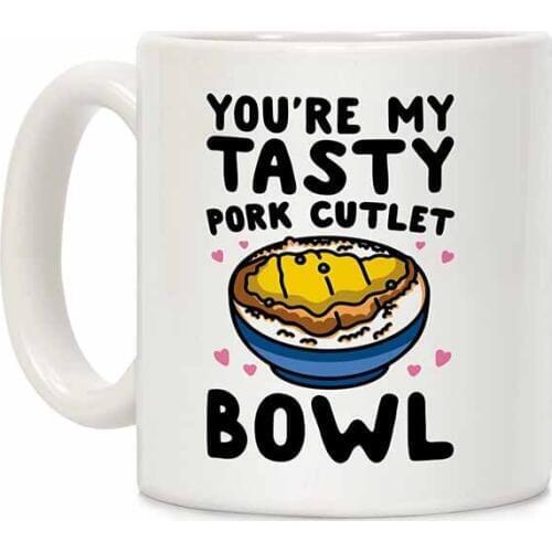 You're My Tasty Pork Cutlet Bowl White 11 Ounce Ceramic Coffee Mug