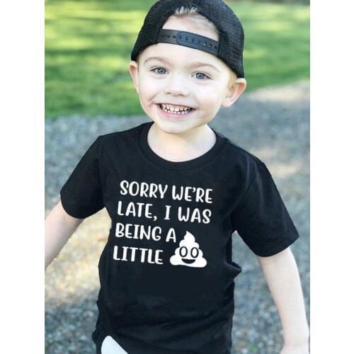 Summer Kids Funny Tshirt Sorry We're Late I Was Being A Little Shit Print Cute Toddler Boy Girl Short Sleeve Fashion T-shirt Top