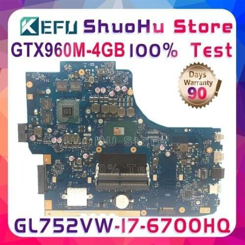 KEFU GL752VW Mainboard For ASUS GL752VW GL752V GL752 Laptop Motherboard CPU I7-6700HQ GTX960M-4GB Tested 100% original Mainboard