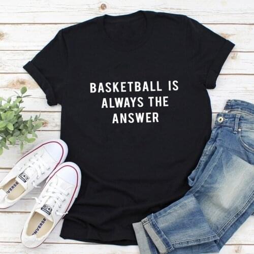 Basketball Is Always The Answer T-shirt Casual Unisex Hippie Sports Tshirt Funny Women Game Day Gift Top Tee Shirt