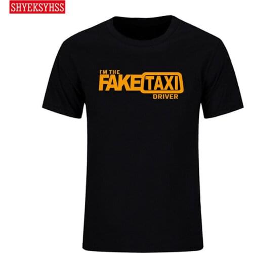 I am the fake taxi driver Tshirt men personality funny short-sleeved clothing T shirt summer fashion O-neck cotton T-shirt
