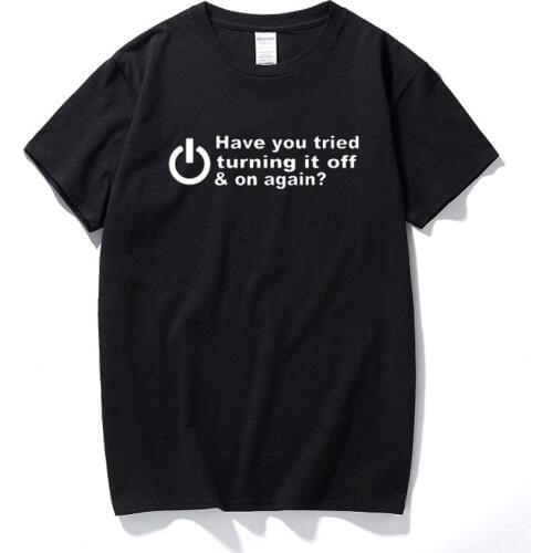 RAEEK HAVE YOU TRIED TURNING IT OFF AND ON AGAIN? FUNNY PRINTED MENS T SHIRT GEEK NERD