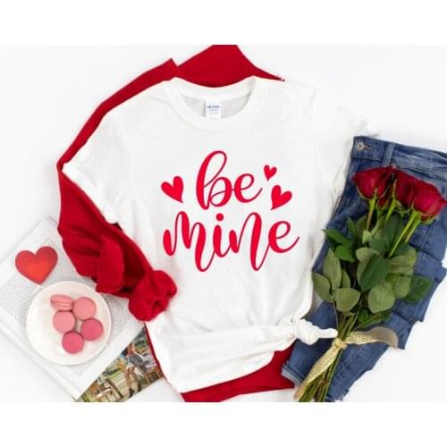 Be Mine Valentines Day love Shirt Give to Gift for Wife Fashion Graphic Cotton Women Korean O Neck Casual Short Sleeve Tees