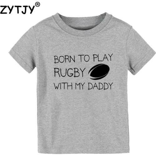 Born to play Rugby with Daddy Print Kids tshirt Boy Girl t shirt For Children Toddler Clothes Funny Top Tees Drop Ship Y-62