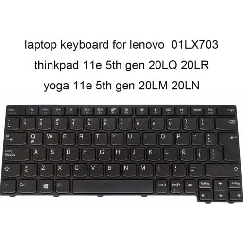 01LX703 Replacement keyboards for lenovo ThinkPad 11e 5th gen 20LQ 20LR LA Latin SP black with frame original new keyboard