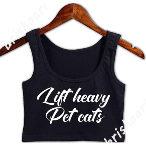 Lift Heavy Pet Cats Modern Cat Lover Quote Crop Top S-XXL Female Summer Formal Top Gift For Girls Design Vest