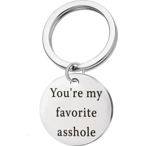 Valentines Day Gift Keychain You`re My Favorite Asshole Stainless Steel Charm Funny Keyring Couple Jewelry