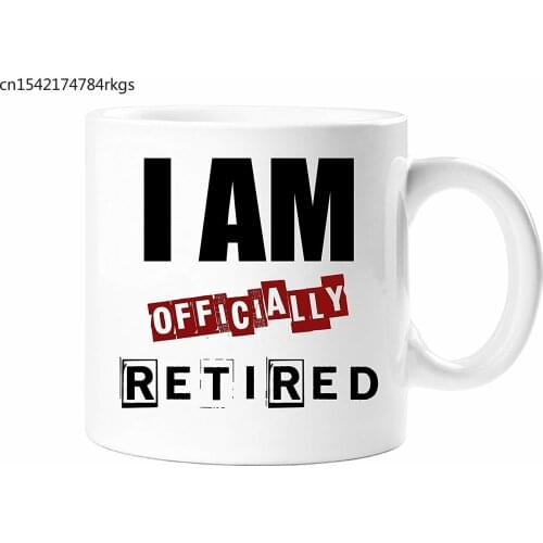 I AM OFFICIALLY RETIRED MUG Perfect Novelty Gift for Retirement Birthday Christmas or Any Occassion 11 OZ White Ceramic Mug