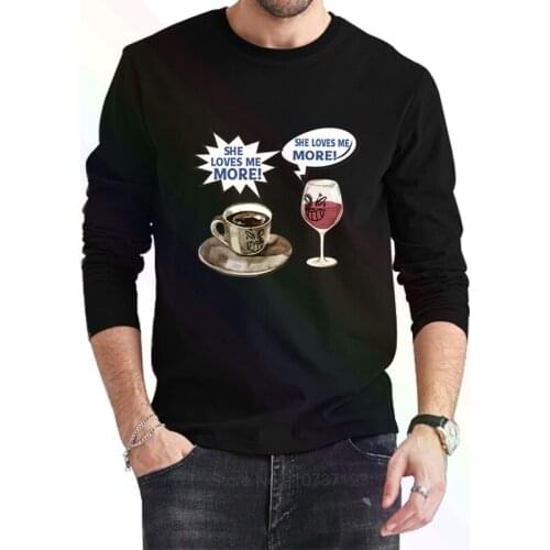 She Love Me More Wine Vs Coffee Funny Logo T-Shirt 2021 Newest Summer Mens Long Sleeve Popular Tees Shirt Tops Novel Unisex