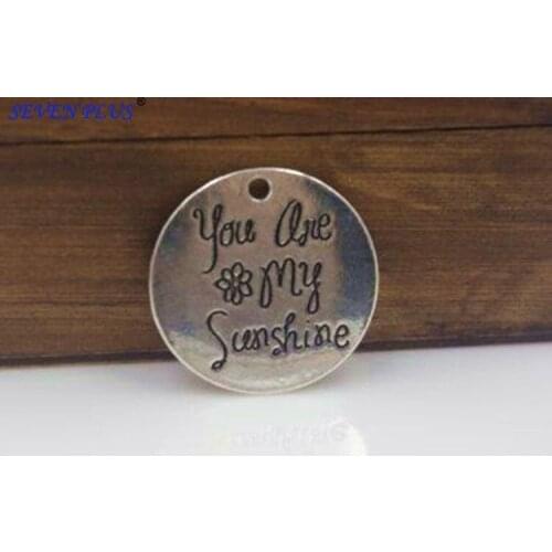 High quality 10 PCS/Lot Diameter 25mm Antique Silver Plated You Are My Sunshine Round Disc Message Metal Charm