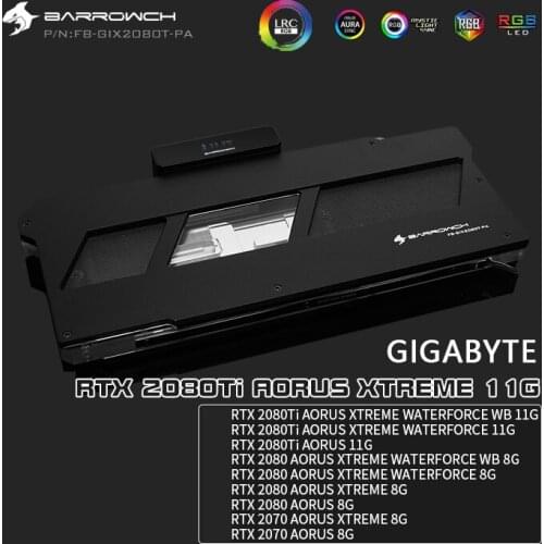 Barrowch Water Block use for GIGABYTE RTX2080Ti AORUS XTREME 11G/ WATERFORCE WB 8G/ Full Cover GPU Block / 5V 3PIN Header A-RGB