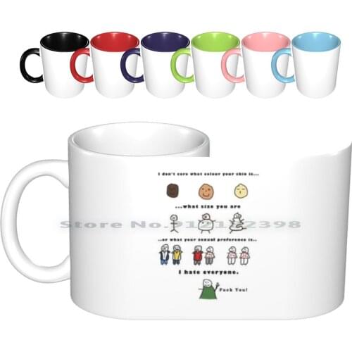 I Don't Care What Colour Your Skin Is Ceramic Mugs Coffee Cups Milk Tea Mug I Dont Care What Colour Your Skin Is I Dont Care
