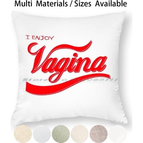 I Enjoy Vagina Pillow Case Throw Pillow Cover Cotton Linen Flax Vagina Enjoy Creative Trending Vintage Gift Small Big Size