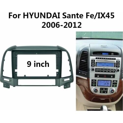 9 Inch Car Radio Fascia for HYUNDAI Santa Fe / IX45 2006~2012 Installation Dash Mount Plastic Panel Frame Kit Trim