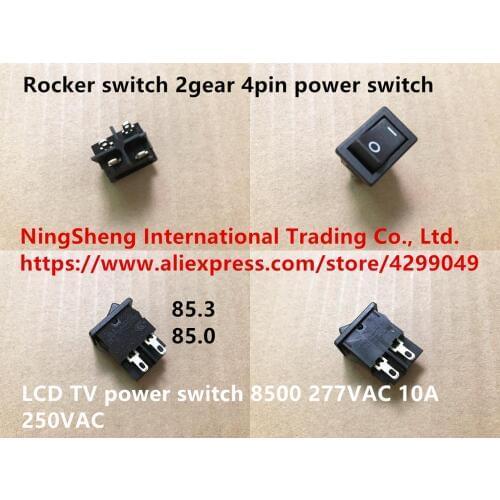 Original new 100% rocker switch 2gear 4pin LCD TV power switch 8500 277VAC 10A 250VAC