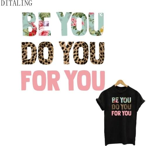 Be You Patch On Clothing Fashion Lady Iron On Transfers DIY Washable Sticker On T-Shirt Tops Do You For You Appliqued Decoration