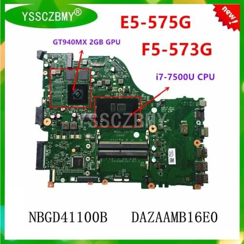 NEW ZAA X32 ZAAA DAZAAMB16E0 for ACER F5-573 F5-573G laptop motherboard E5-575 E5-575G Motherboard i7-7500U CPU GT940MX 2GB GPU