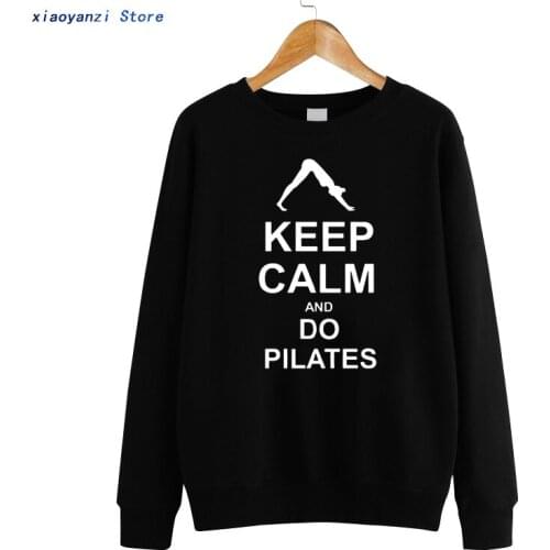 2020 Fashion Keep Calm AND Do Pilates Women sweatshirts New Printed hoodies Cotton Girl sweatshirt Female Clothing pullover