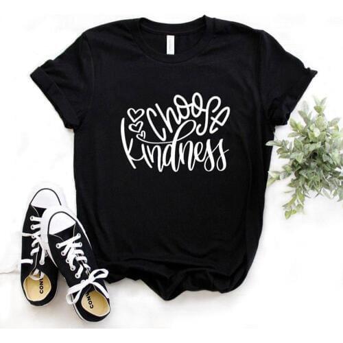 Choose Kindness Print Women Tshirts Cotton Casual Funny t Shirt For Lady Top Tee Hipster 6 Color NA-755
