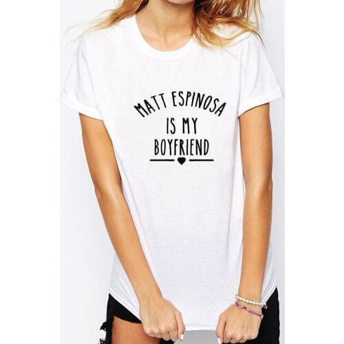 Women Fashion Pure Cotton MATT ESPINOSA IS MY BOYFRIEND Letters Printed T-shirt O-neck Halajuku Funny T Shirt for Men