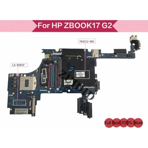 784212-001 784212-501 784212-601 Für HP Zbook 17 G2 Laptop Motherboard mit LA-B391P 100% 100% vollständig Getestet
