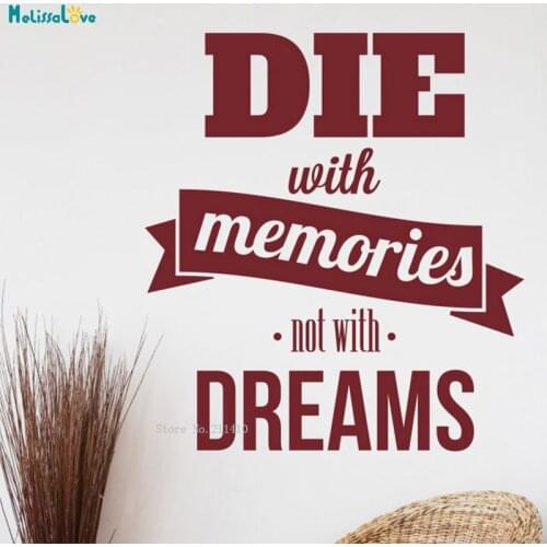 Die With Memories Not With Dreams Home Decor Living Room Art Vinyl Decal Removable Simple Murals New Design YT3095