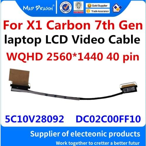 New original LCD LVDS DISPLAY Cable WQHD 2K 2560 x 1440 LCD Cable For Lenovo Thinkpad X1 Carbon 7th 5C10V28092 DC02C00FF10