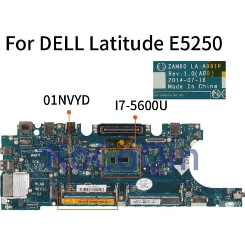 Laptop Mainboard For DELL Latitude E5250 I7-5600U CN-01NVYD 01NVYD ZAM60 LA-A891P SR23V DDR3 Notebook MOTHERBOARD