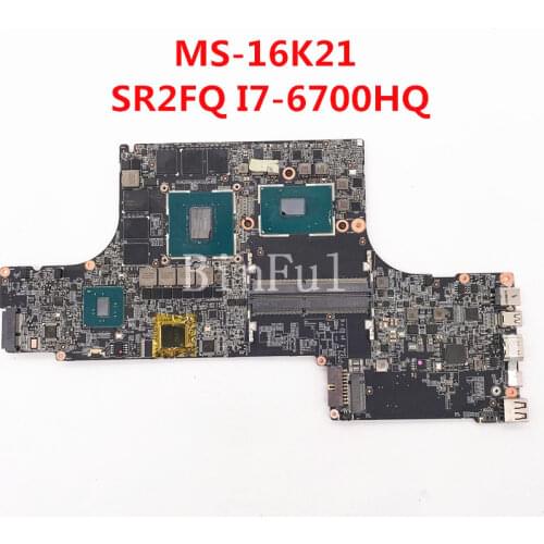 High quality For msi MS-16K21 Laptop motherboard With SR2FQ I7-6700HQ CPU N17E-G1-A1 GTX1060m DDR4 100% full Tested