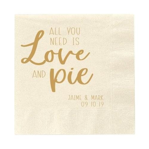 50pcs All You Need is Love and Pie - Personalized Wedding Napkins, Rehearsal Dinner, Engagement Party, Custom Wedding Napkins