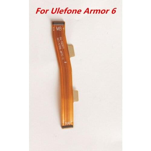 New For Ulefone armor 6 6.2'' Phone Mainboard FPC Flex Cable Main FPC Connector Repair Accessories