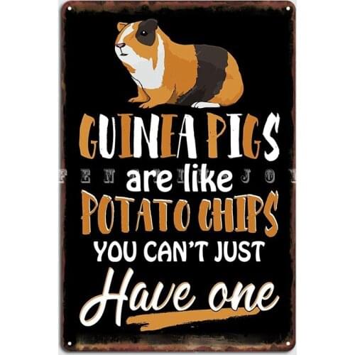 Guinea Pigs Are Like Potato Chips Guinea Pig Shirt Poster Metal Plaque Home Painting Décor Pub Design Tin Sign Poster