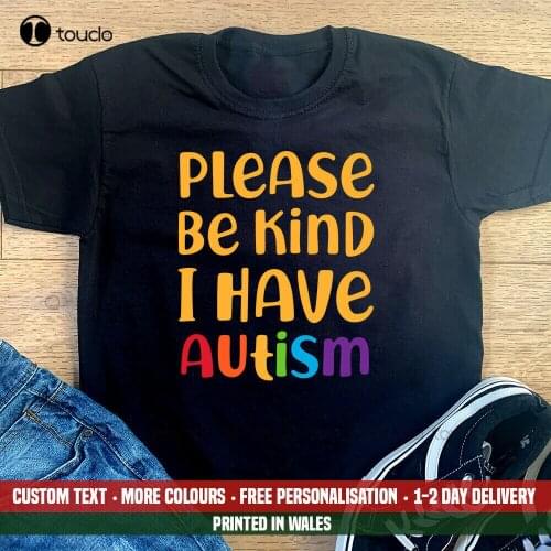 Kids Please Be Kind I Have Autism T-Shirt Puzzle Awareness Autistic Gift Top Mum Unisex Women Men Tee Shirt
