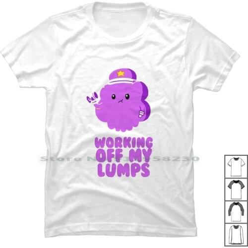 Working Off My Lumps T Shirt 100% Cotton Working Popular Movie Work Tage Logo King Geek Off Age Hot Ps