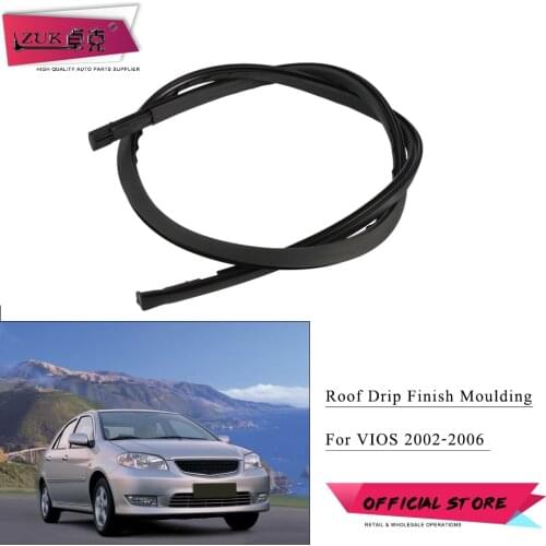 ZUK For Vios For Soluna Vios AXP4# SCP4# 2002 2003 2004 2005 2006 Roof Drip Finish Moulding For Toyota
