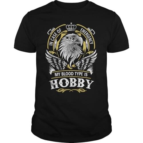 In Case Of Emergency, My Blood Type Is Hobby. Funny Phrase T-Shirt. Summer Cotton O-Neck Short Sleeve Mens T Shirt New S-3XL