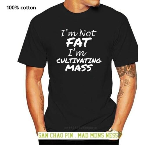 I Not Fat I Cultivating Mass T-Shirt Print Men T Shirt Summer Hot Selling 100 Cotton Tee Shirts Top Tee Plus Size